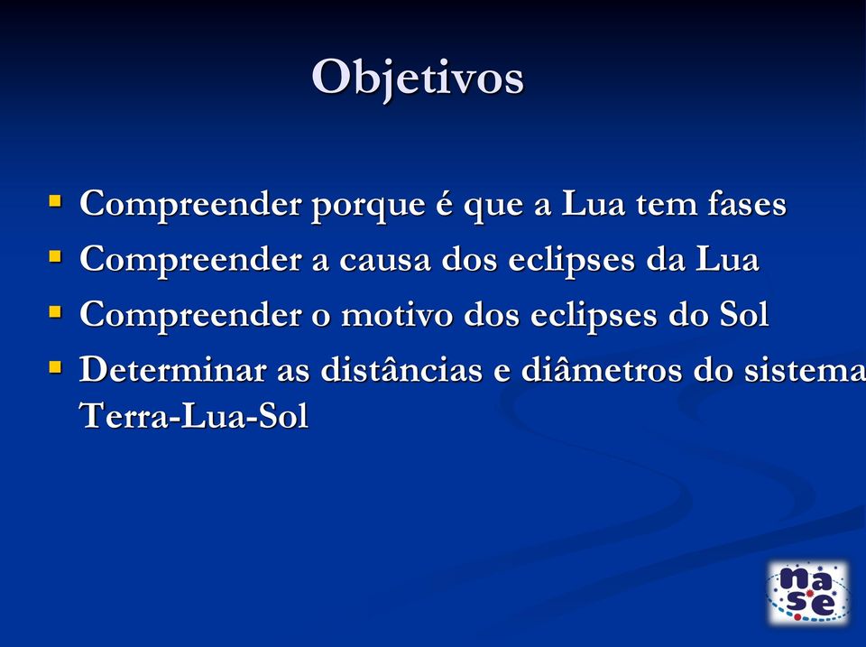 Compreender o motivo dos eclipses do Sol