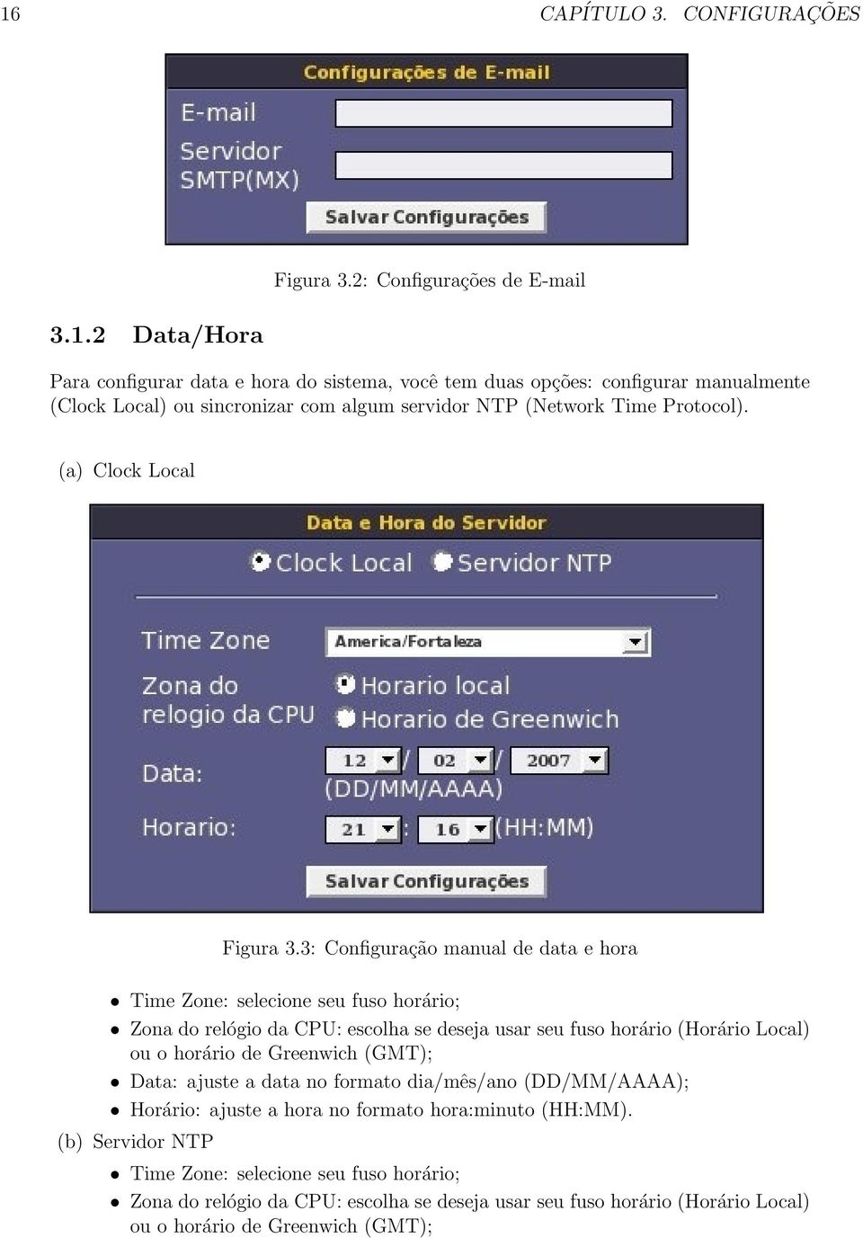 3: Configuração manual de data e hora Time Zone: selecione seu fuso horário; Zona do relógio da CPU: escolha se deseja usar seu fuso horário (Horário Local) ou o horário de Greenwich