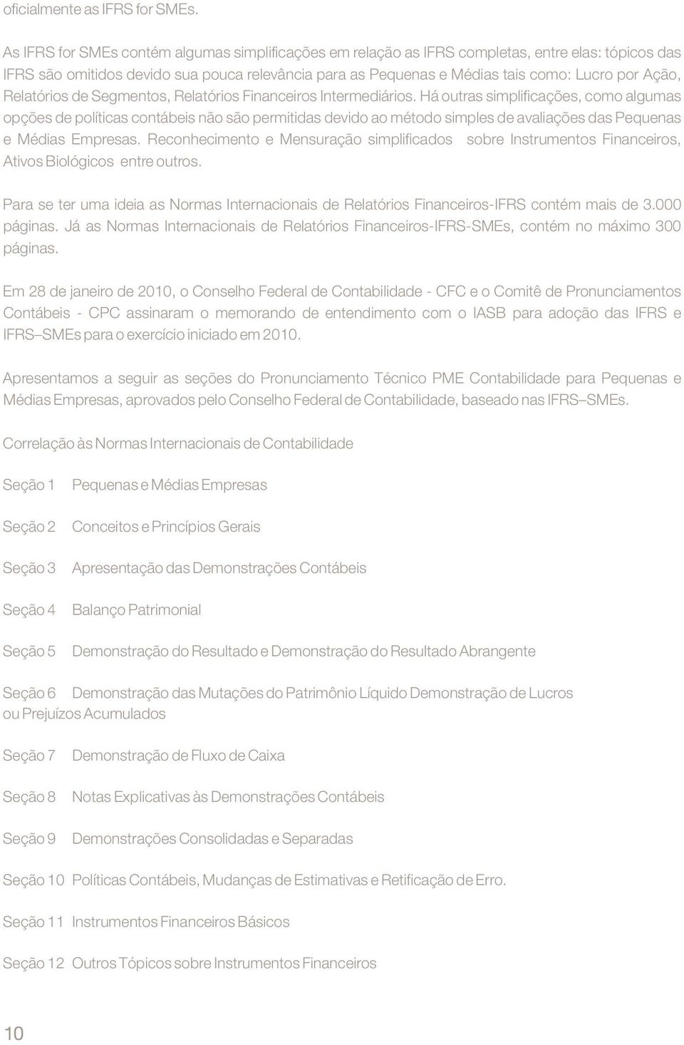 Relatórios de Segmentos, Relatórios Financeiros Intermediários.