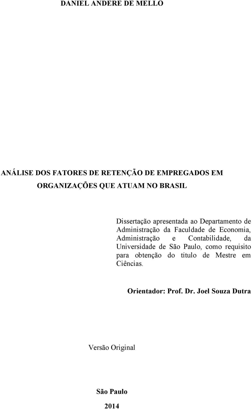 Administração e Contabilidade, da Universidade de São Paulo, como requisito para obtenção do
