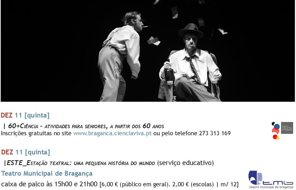 pt ou pelo telefone 273 313 169 DEZ 11 [quinta] ESTE_Estação teatral: uma pequena