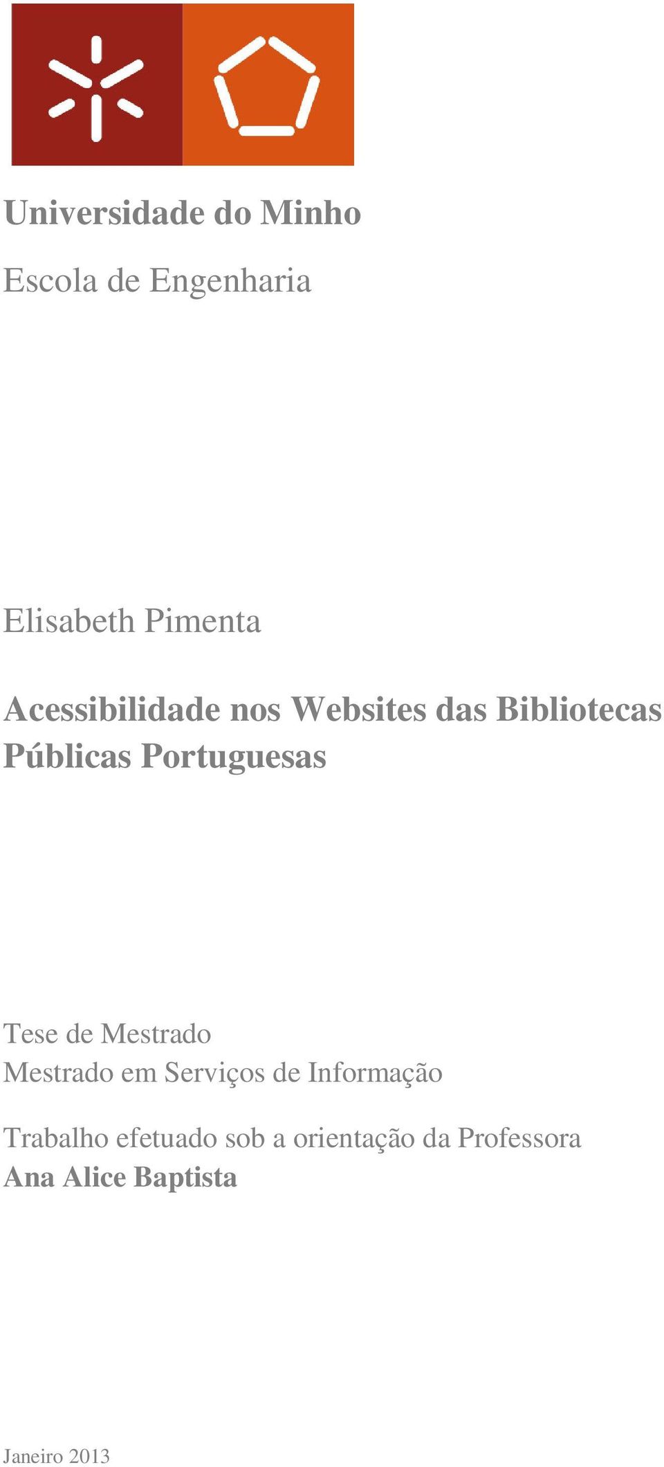 Tese de Mestrado Mestrado em Serviços de Informação Trabalho