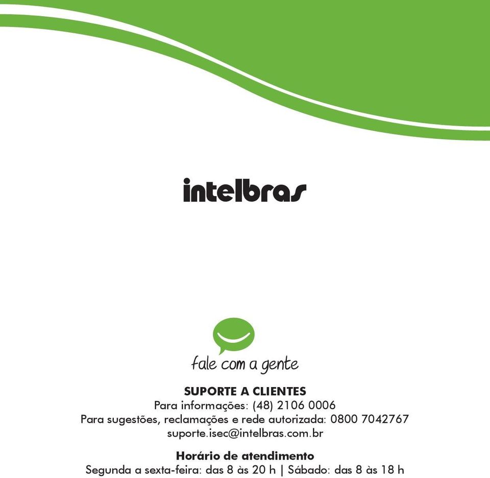 7042767 suporte.isec@intelbras.com.