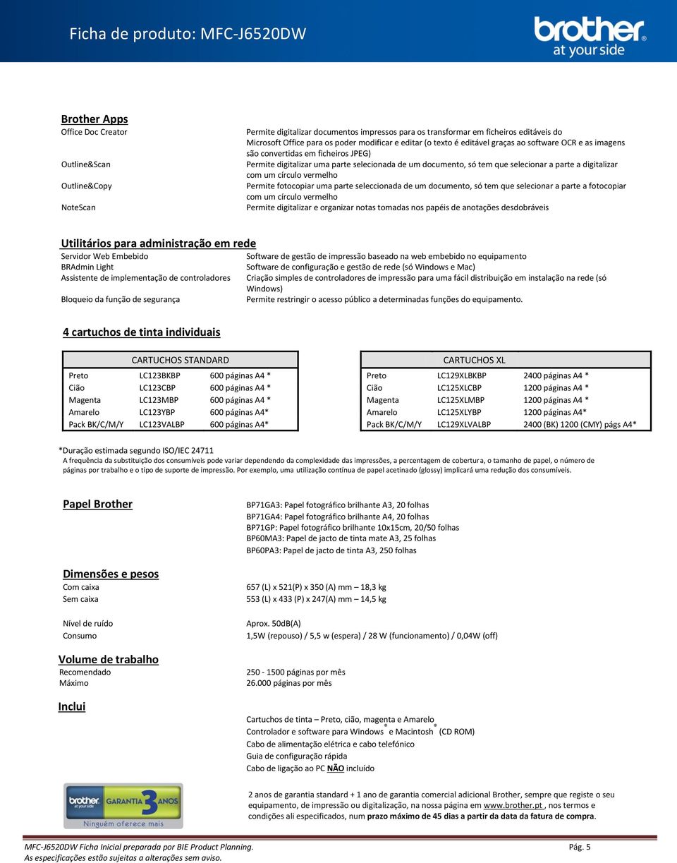 digitalizar com um círculo vermelho Permite fotocopiar uma parte seleccionada de um documento, só tem que selecionar a parte a fotocopiar com um círculo vermelho Permite digitalizar e organizar notas