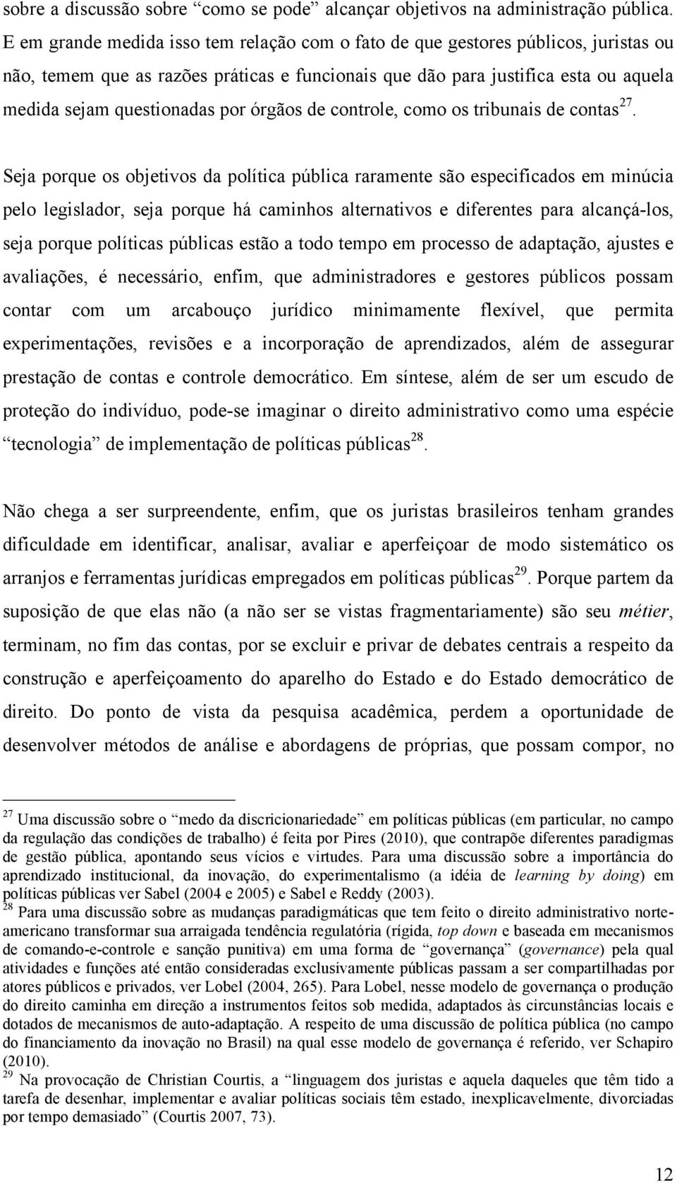 órgãos de controle, como os tribunais de contas 27.