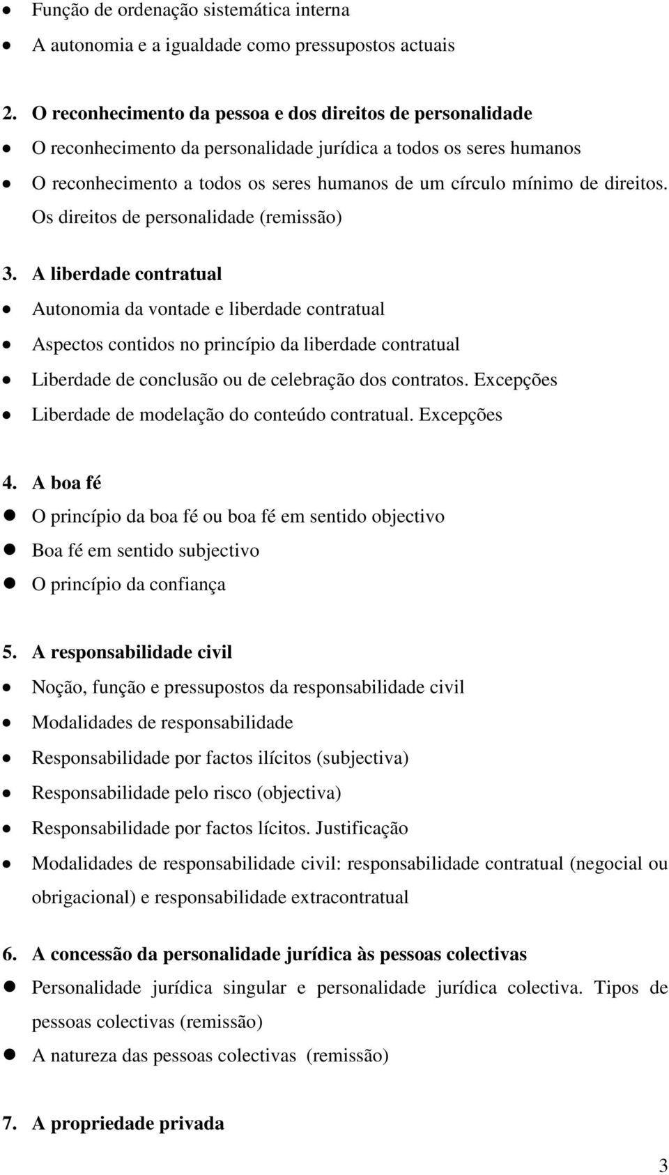 direitos. Os direitos de personalidade (remissão) 3.