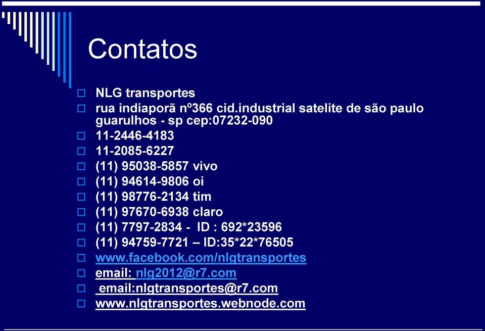 95038-5857 vivo (11) 94614-9806 oi (11) 98776-2134 tim (11) 97670-6938 claro (11) 7797-2834 - ID :