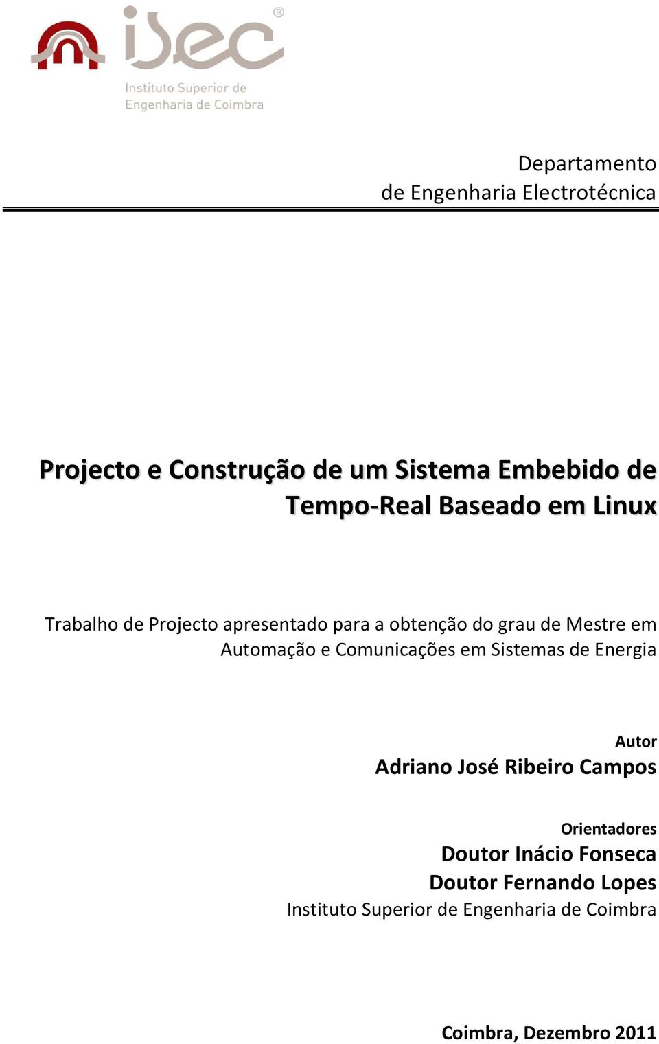 Automação e Comunicações em Sistemas de Energia Autor Adriano José Ribeiro Campos Orientadores