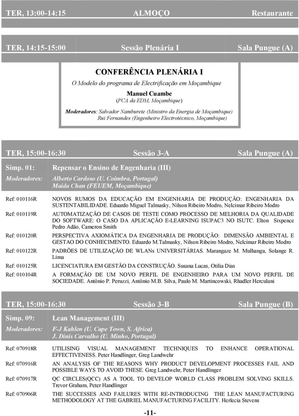 01: Repensar o Ensino de Engenharia (III) Alberto Cardoso (U.