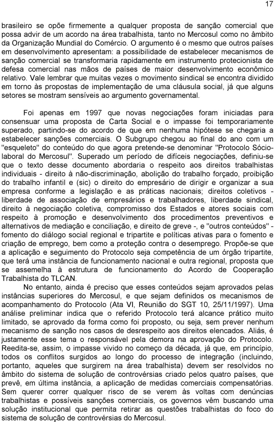 defesa comercial nas mãos de países de maior desenvolvimento econômico relativo.