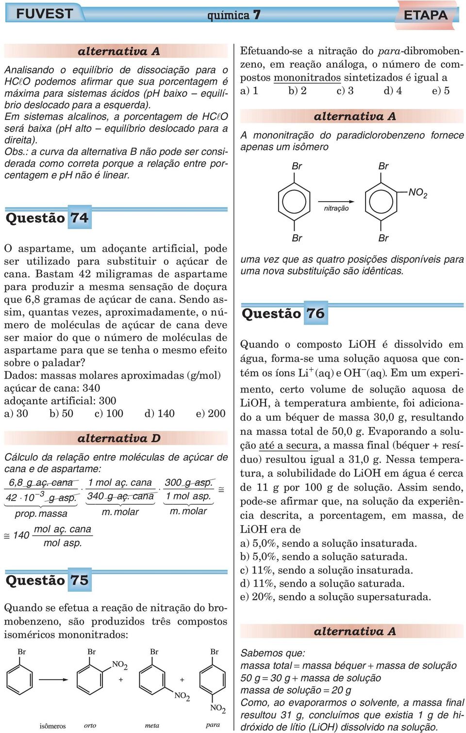 : a curva da alternativa B não pode ser considerada como correta porque a relação entre porcentagem e ph não é linear.