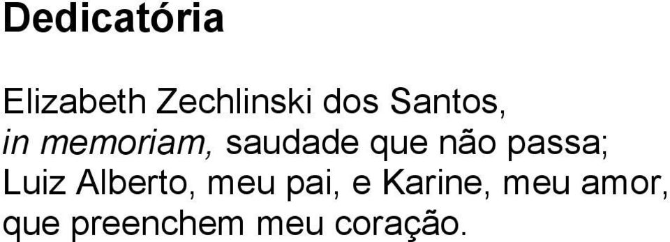 não passa; Luiz Alberto, meu pai, e