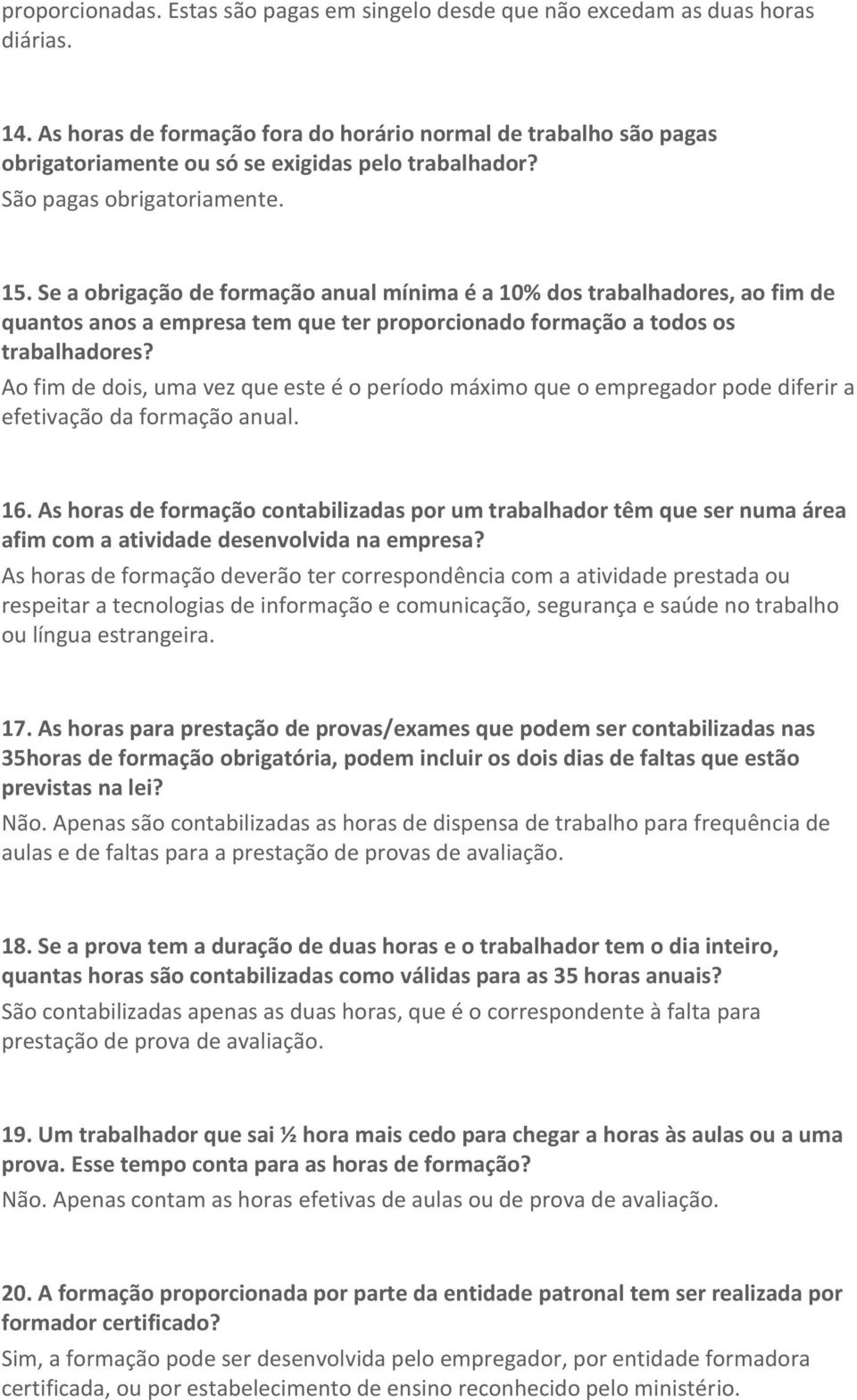 Se a obrigação de formação anual mínima é a 10% dos trabalhadores, ao fim de quantos anos a empresa tem que ter proporcionado formação a todos os trabalhadores?