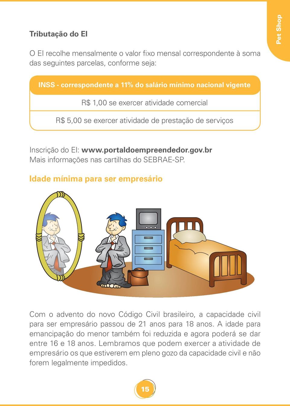 br Mais informações nas cartilhas do SEBRAE-SP.