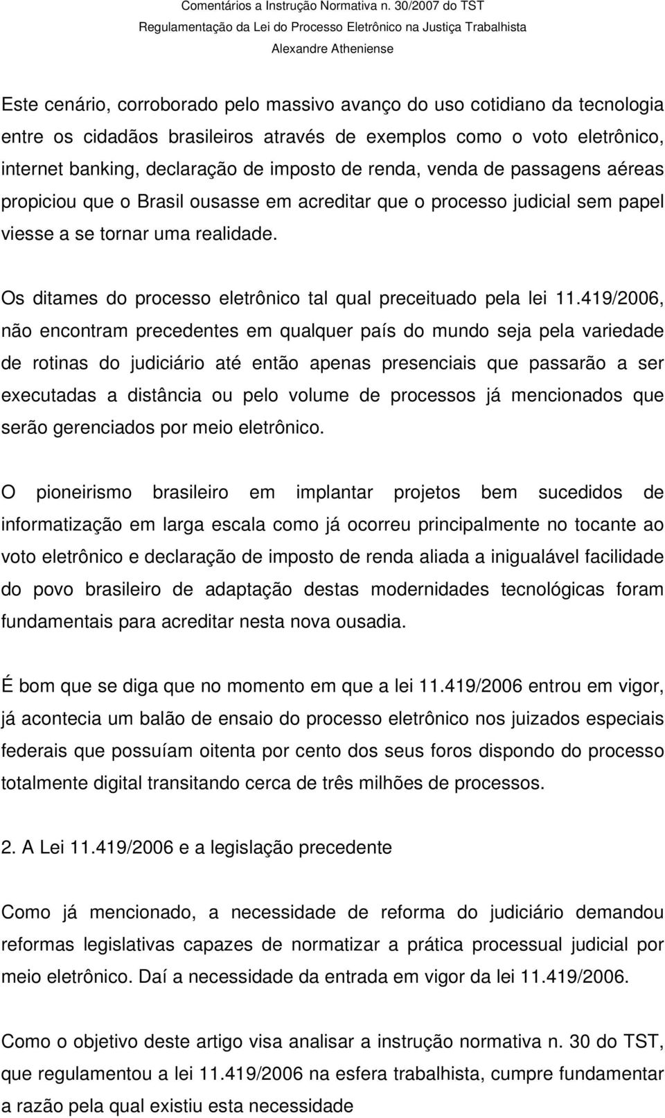 Os ditames do processo eletrônico tal qual preceituado pela lei 11.