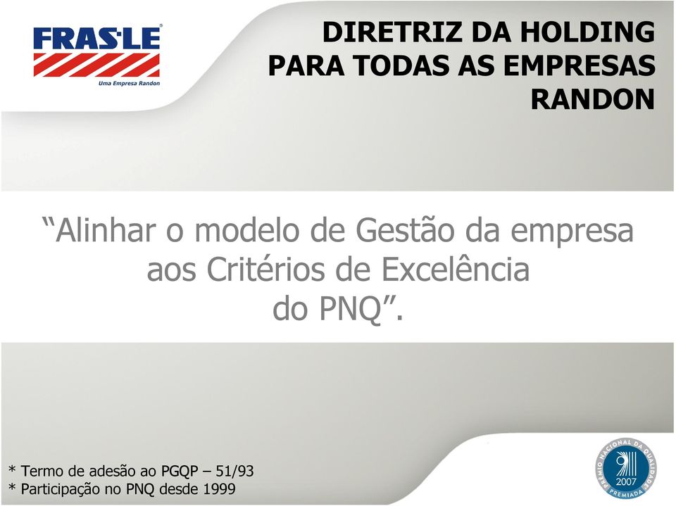 aos Critérios de Excelência do PNQ.