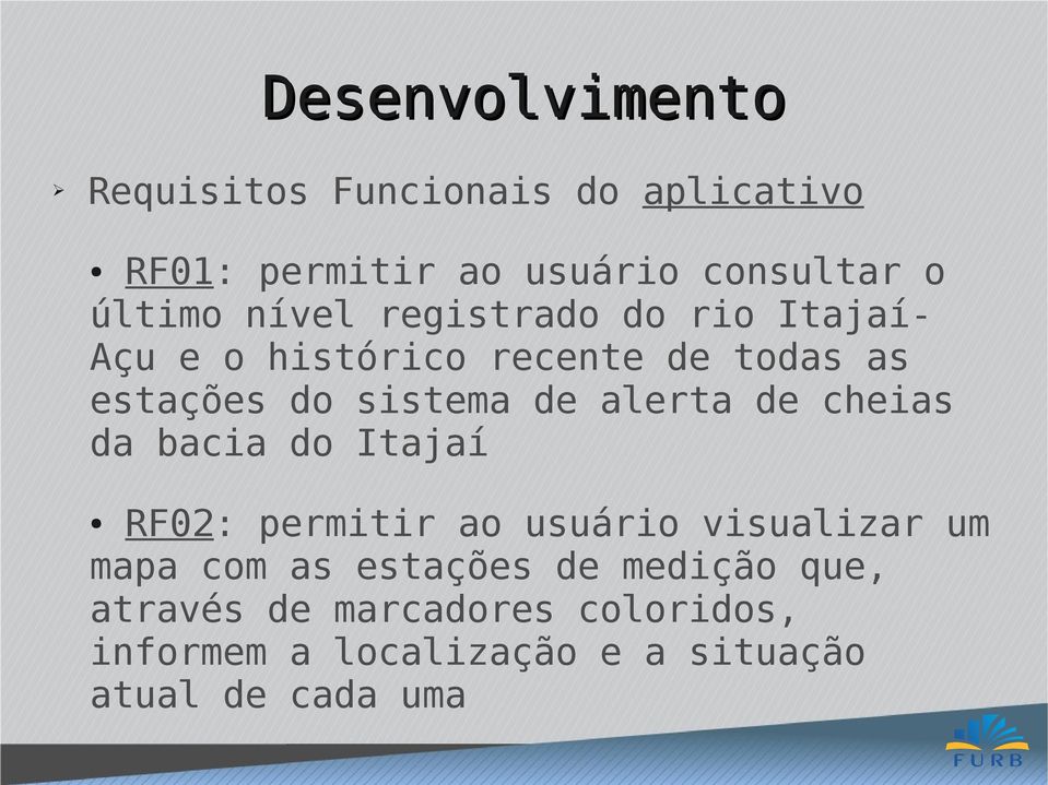 alerta de cheias da bacia do Itajaí RF02: permitir ao usuário visualizar um mapa com as estações