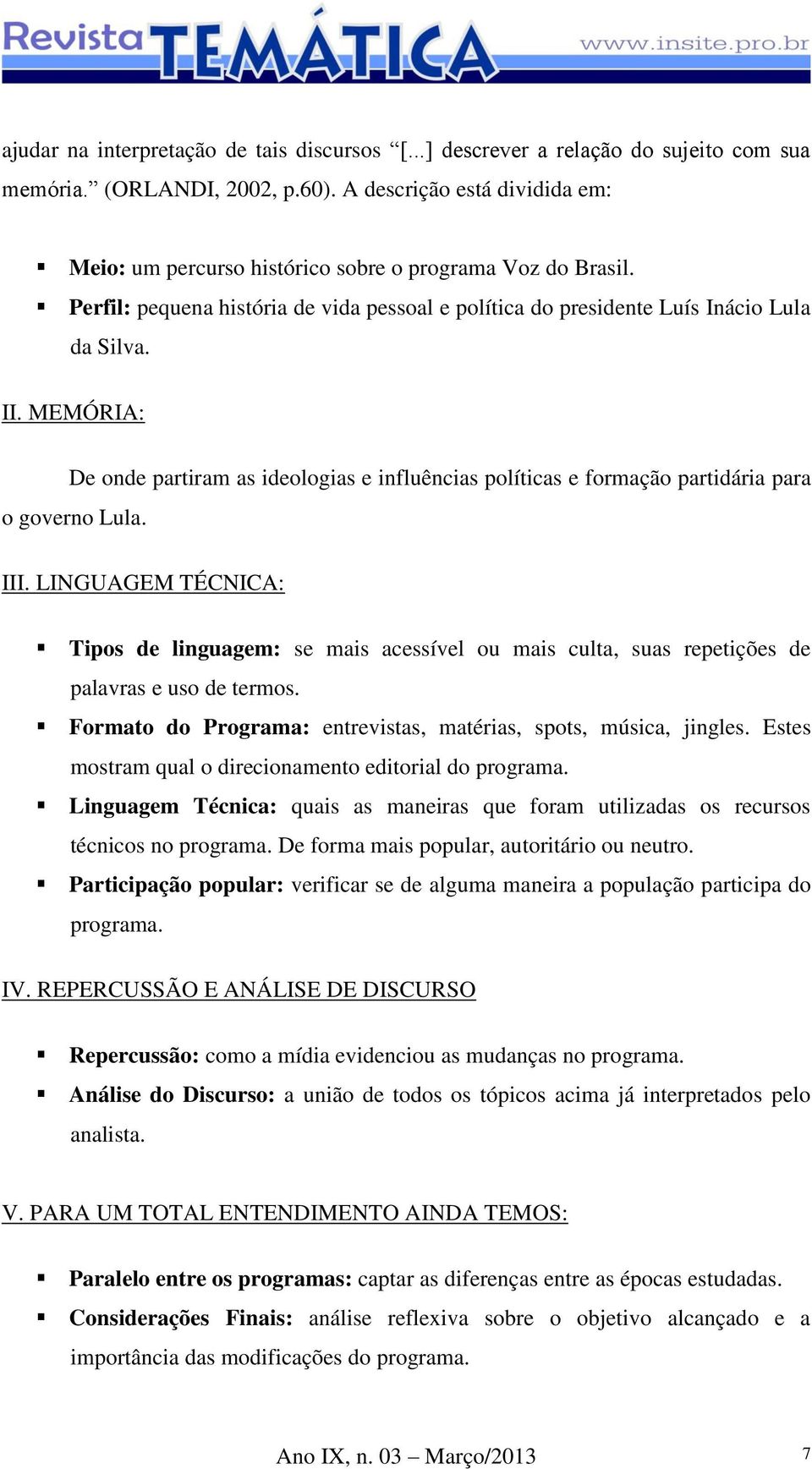 MEMÓRIA: De onde partiram as ideologias e influências políticas e formação partidária para o governo Lula. III.