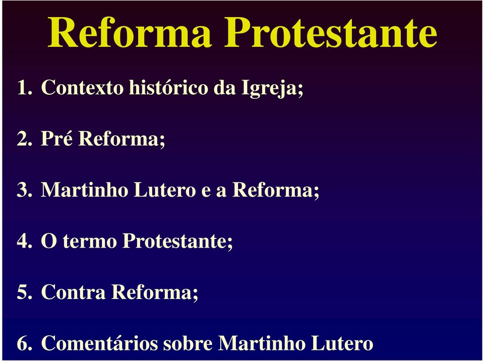 Pré Reforma; 3.