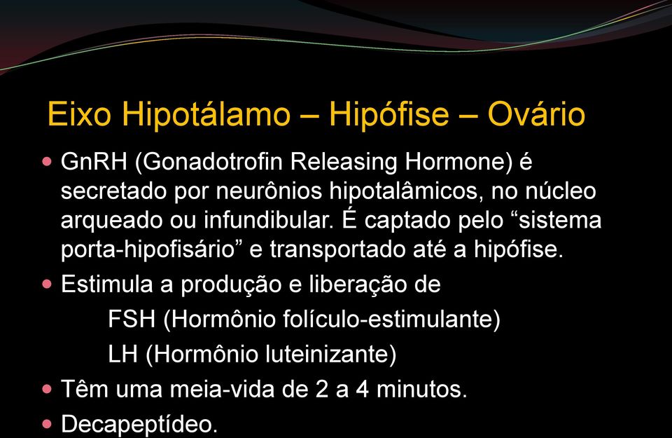 É captado pelo sistema porta-hipofisário e transportado até a hipófise.