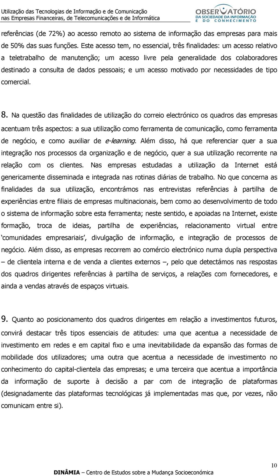 acesso motivado por necessidades de tipo comercial. 8.