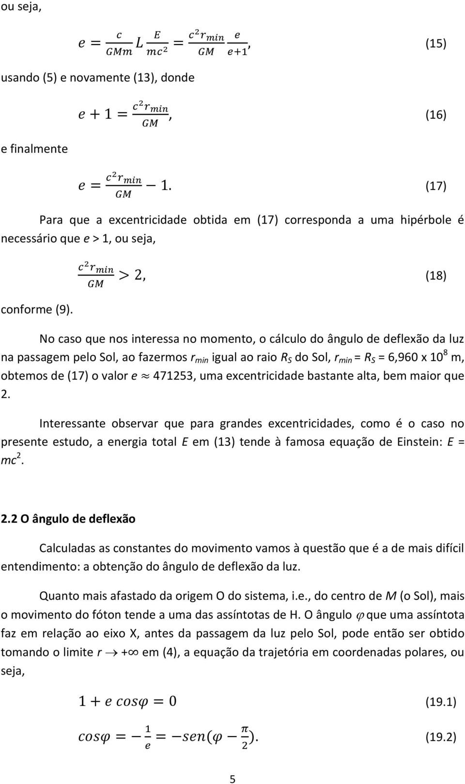 471253, uma excentricidade bastante alta, bem maior que 2.