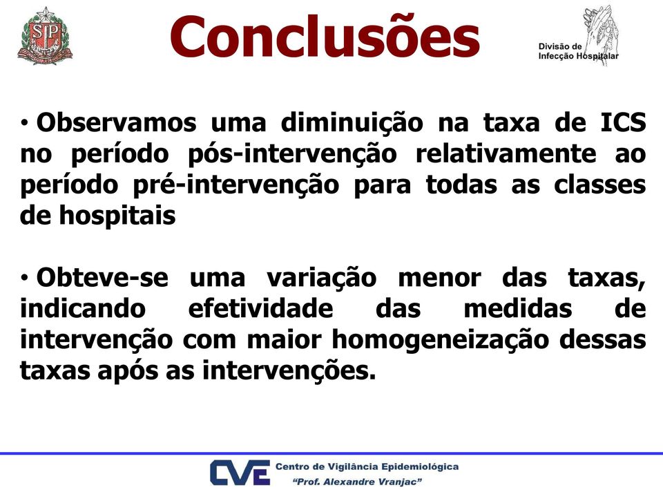 classes de hospitais Obteve-se uma variação menor das taxas, indicando