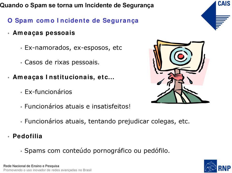 .. Ex-funcionários Funcionários atuais e insatisfeitos!