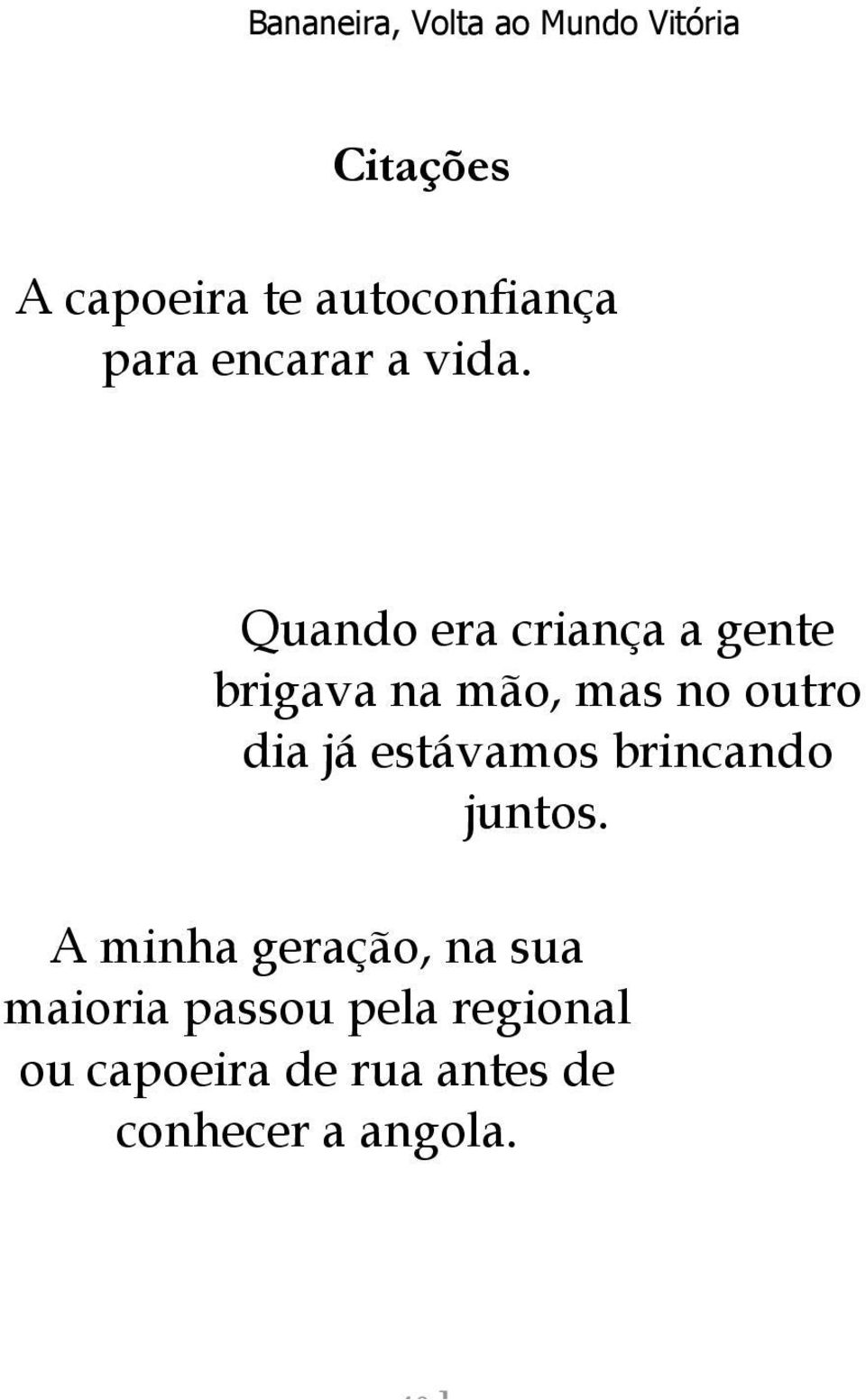 estávamos brincando juntos.