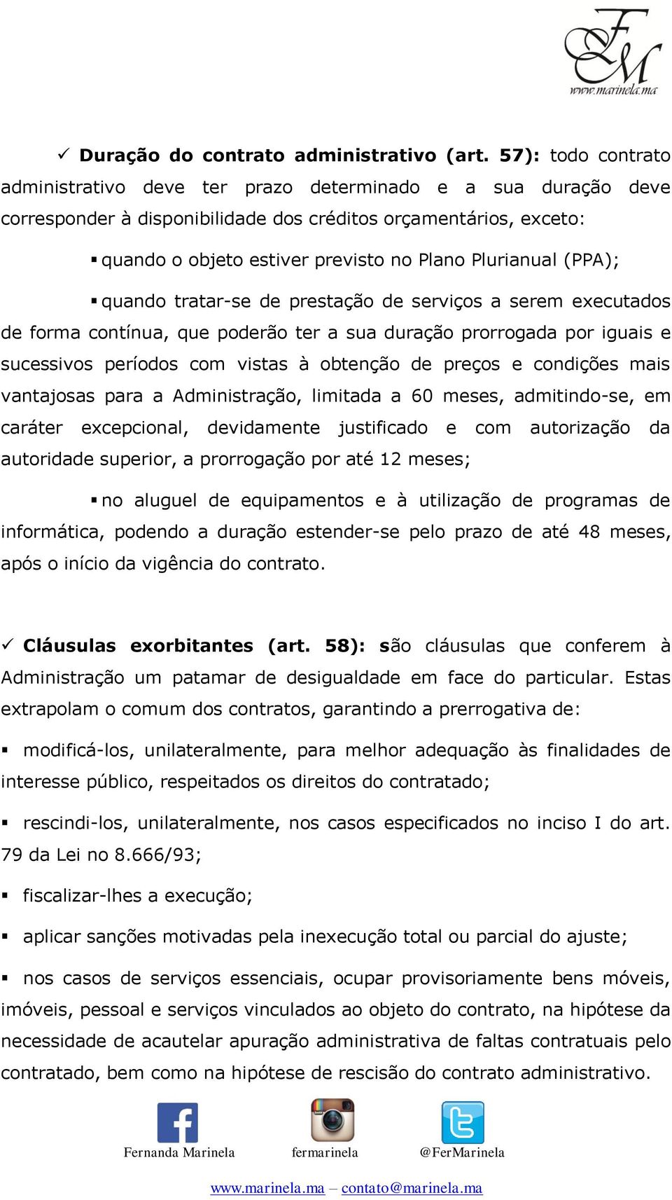 Plurianual (PPA); quando tratar-se de prestação de serviços a serem executados de forma contínua, que poderão ter a sua duração prorrogada por iguais e sucessivos períodos com vistas à obtenção de