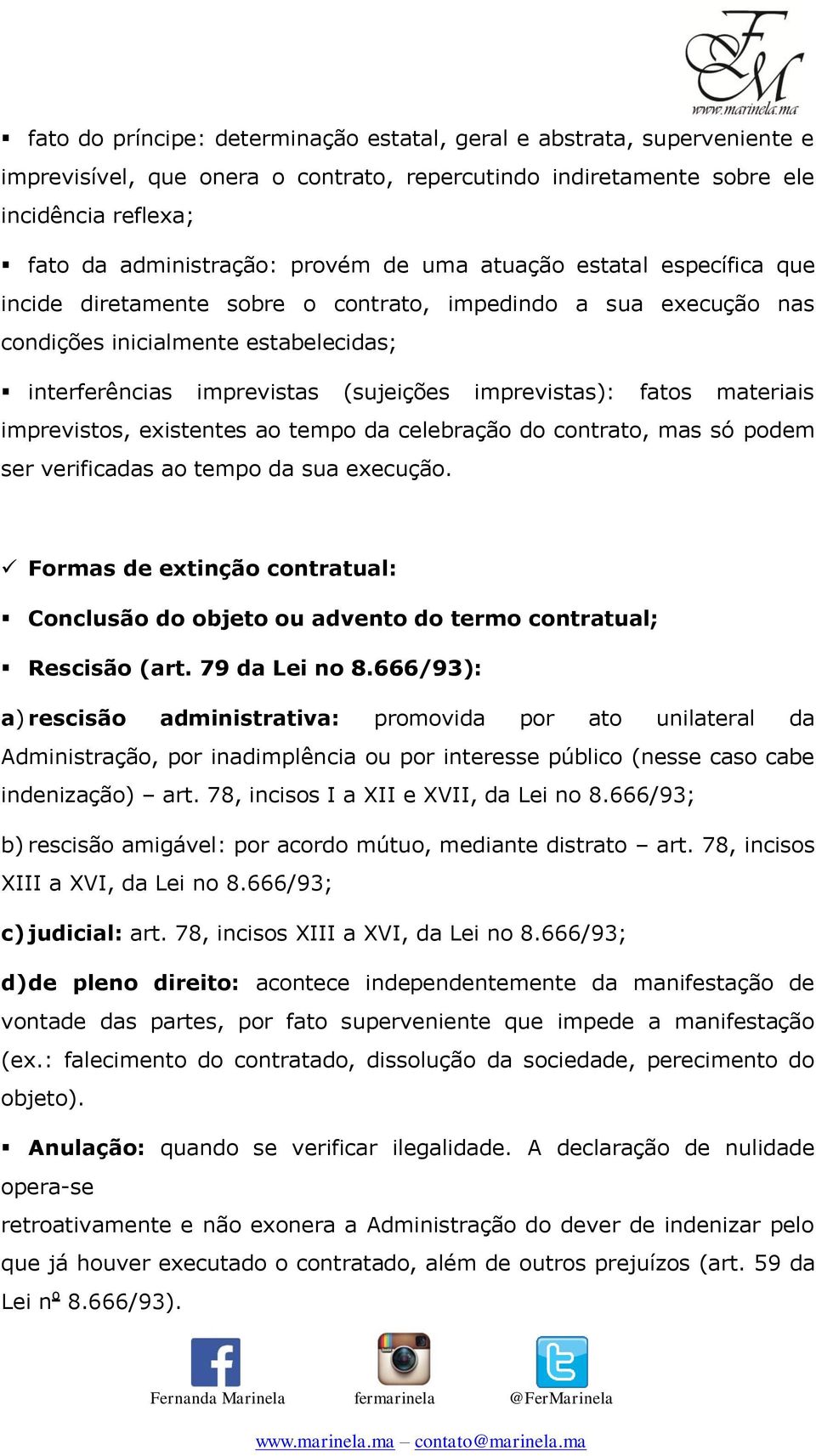 materiais imprevistos, existentes ao tempo da celebração do contrato, mas só podem ser verificadas ao tempo da sua execução.