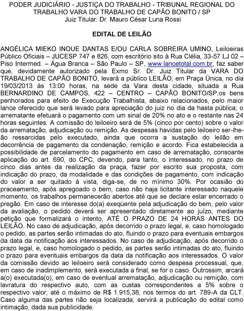 Intermed. Água Branca São Paulo SP, www.lancetotal.com.br, faz saber que, devidamente autorizado pela Exmo Sr. Dr.