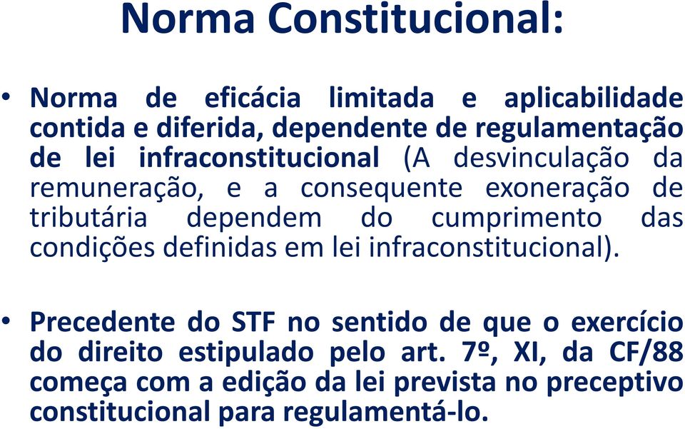 cumprimento das condições definidas em lei infraconstitucional).