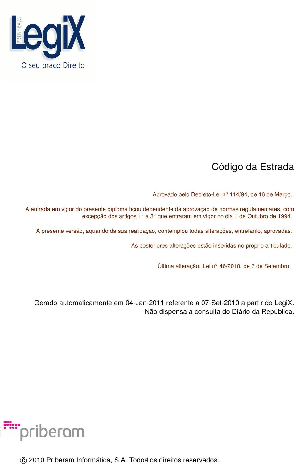 de Outubro de 1994. A presente versão, aquando da sua realização, contemplou todas alterações, entretanto, aprovadas.