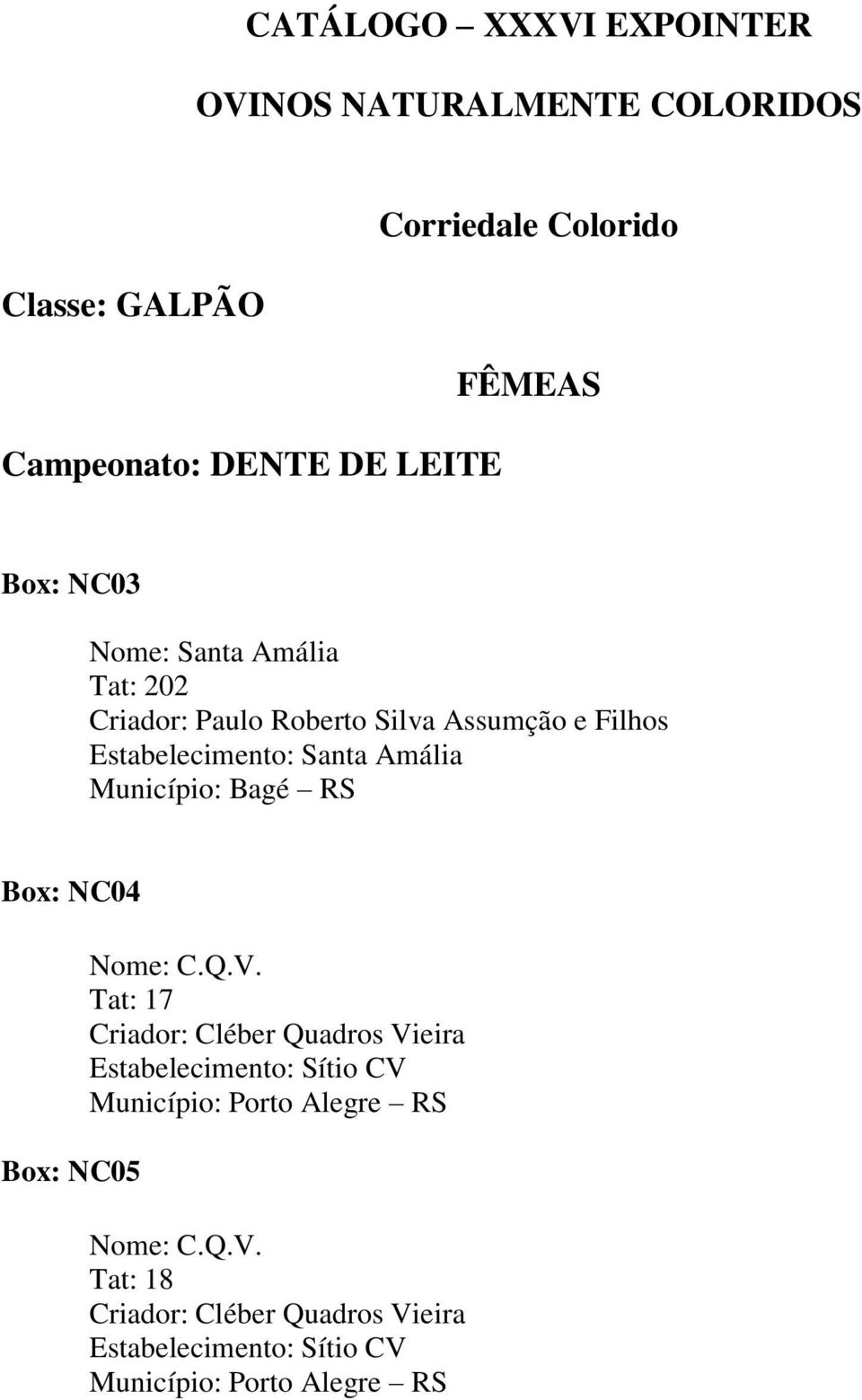 Santa Amália Tat: 202 Criador: Paulo Roberto Silva Assumção e