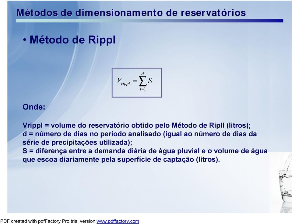 analisado (igual ao número de dias da série de precipitações utilizada); S = diferença entre a