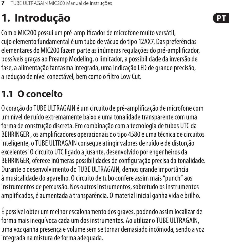 fantasma integrada, uma indicação LED de grande precisão, a redução de nível conectável, bem como o filtro Low Cut. 1.