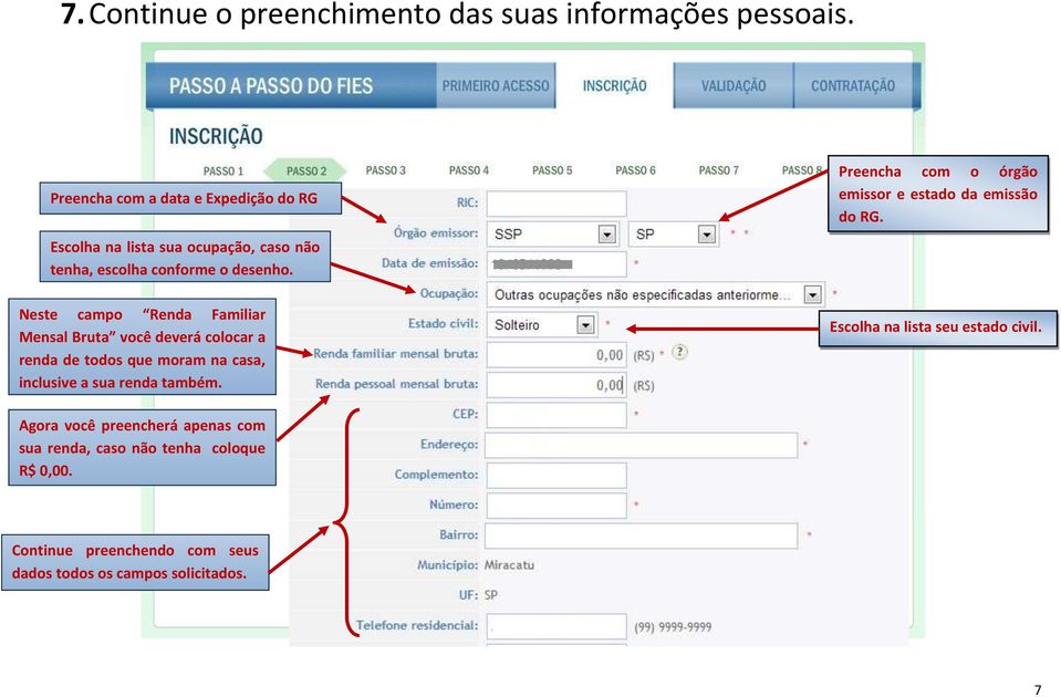 Escolha na lista sua ocupação, caso não tenha, escolha conforme o desenho.