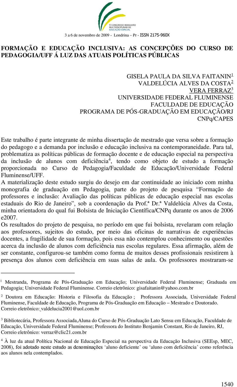 a demanda por inclusão e educação inclusiva na contemporaneidade.