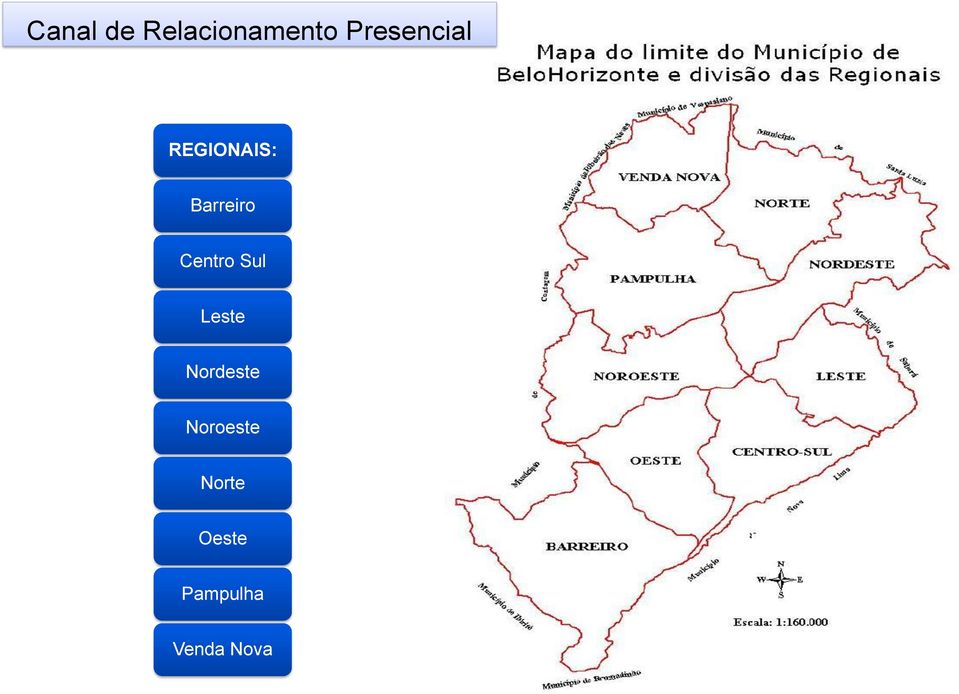 Centro Sul Leste Nordeste