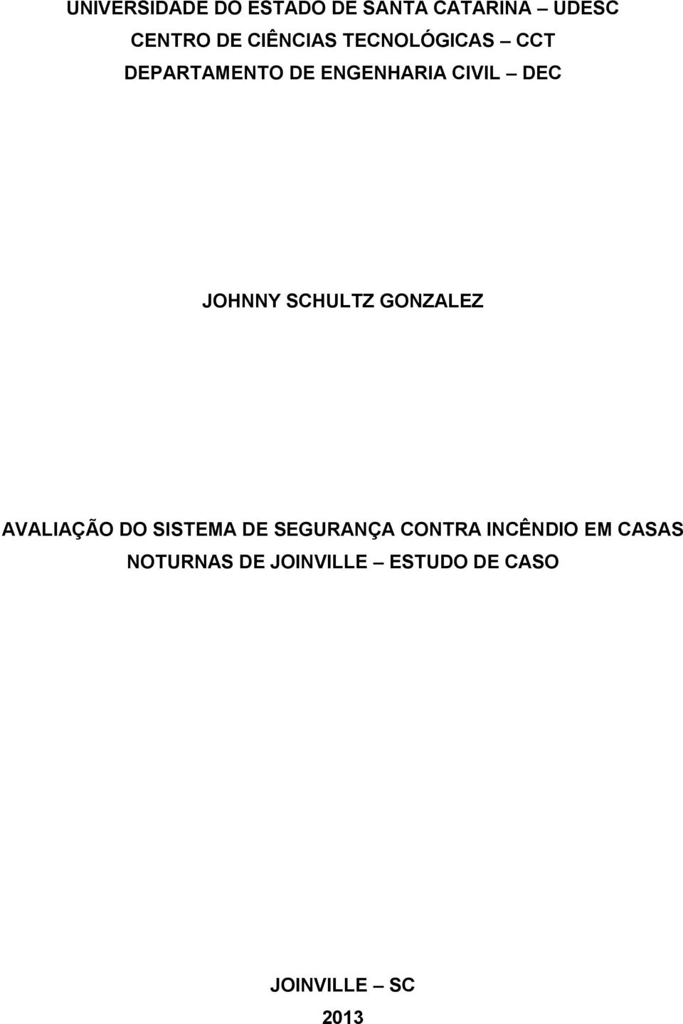 JOHNNY SCHULTZ GONZALEZ AVALIAÇÃO DO SISTEMA DE SEGURANÇA CONTRA