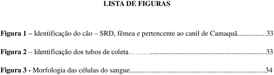 ..33 Figura 2 Identificação dos tubos de coleta.