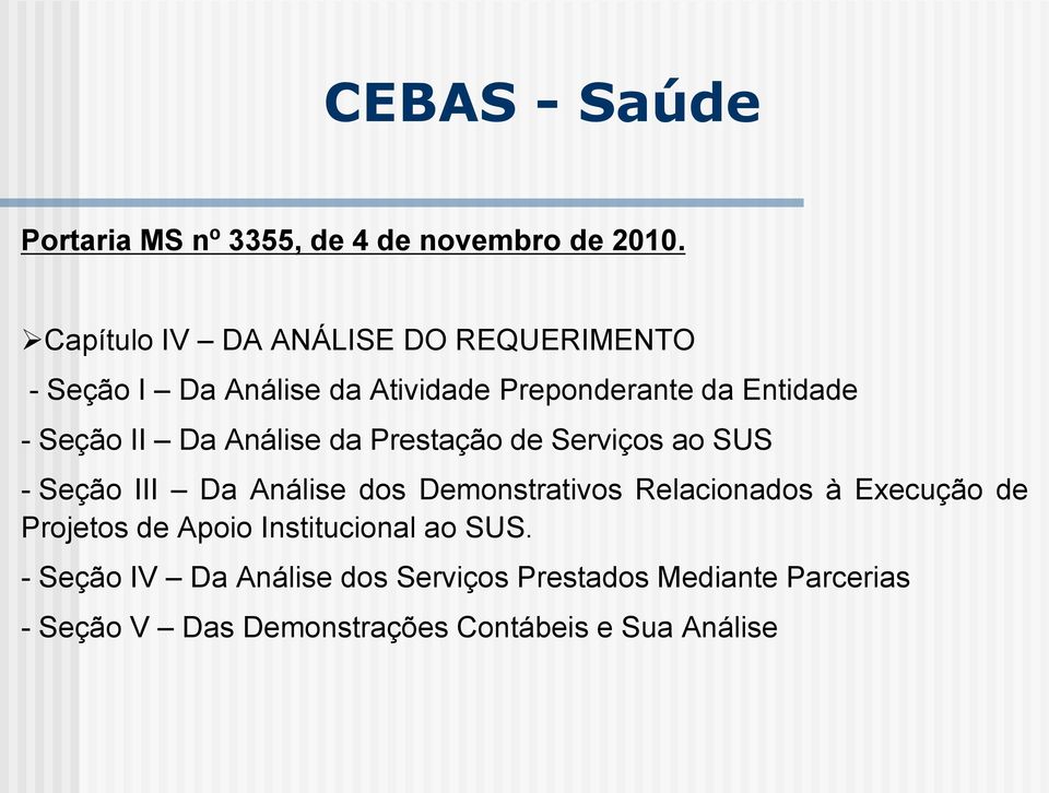 Seção II Da Análise da Prestação de Serviços ao SUS - Seção III Da Análise dos Demonstrativos