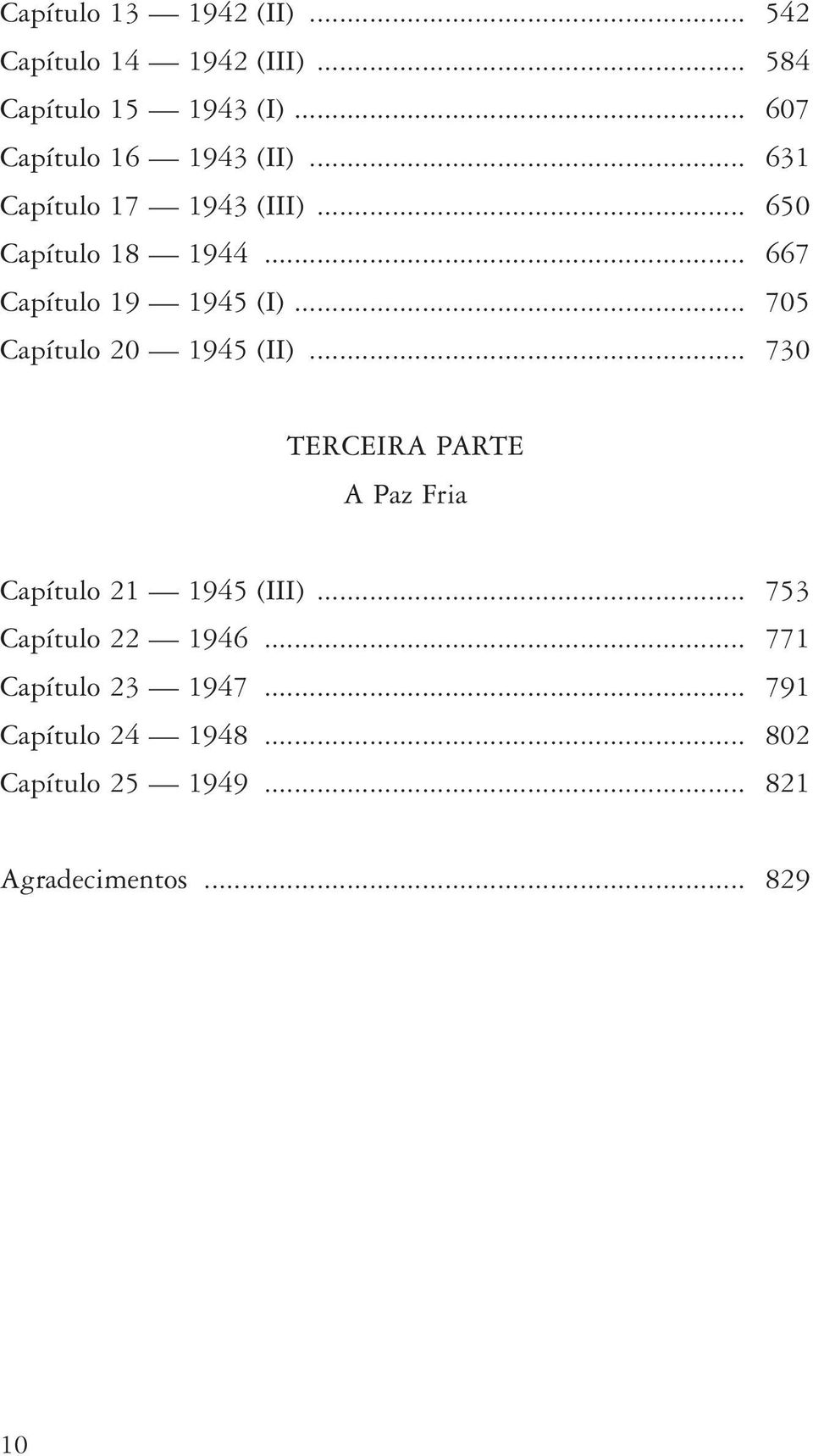 .. 667 Capítulo 19 1945 (I)... 705 Capítulo 20 1945 (II).