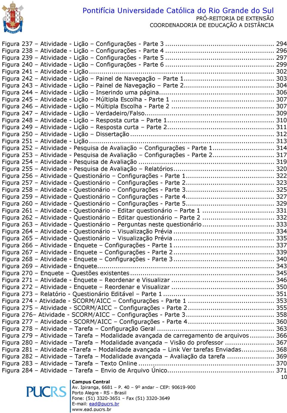 .. 302 Figura 242 Atividade - Liçã Painel de Navegaçã Parte 1... 303 Figura 243 Atividade - Liçã Painel de Navegaçã Parte 2... 304 Figura 244 Atividade - Liçã Inserind uma página.