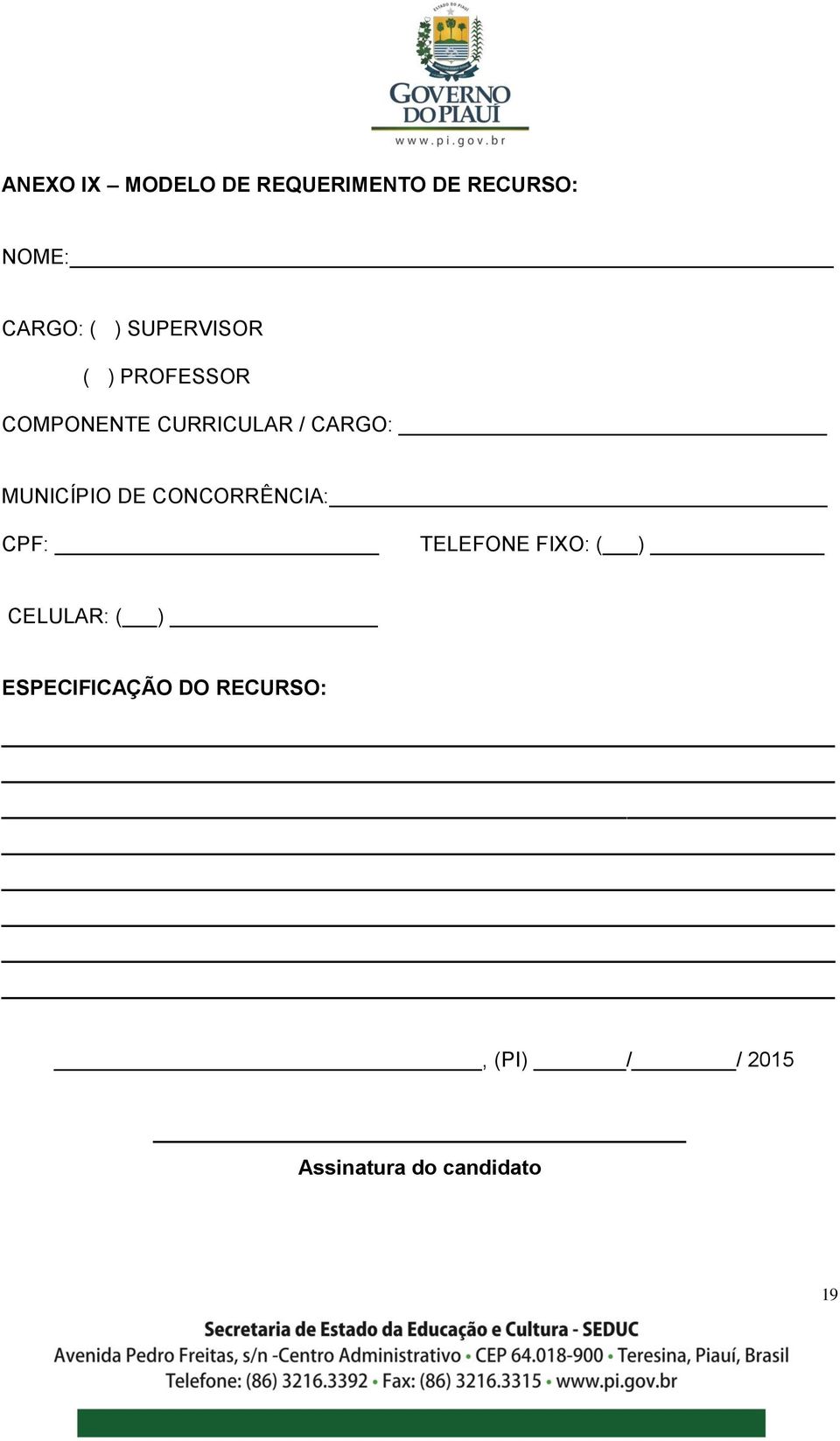 MUNICÍPIO DE CONCORRÊNCIA: CPF: TELEFONE FIXO: ( ) CELULAR: (