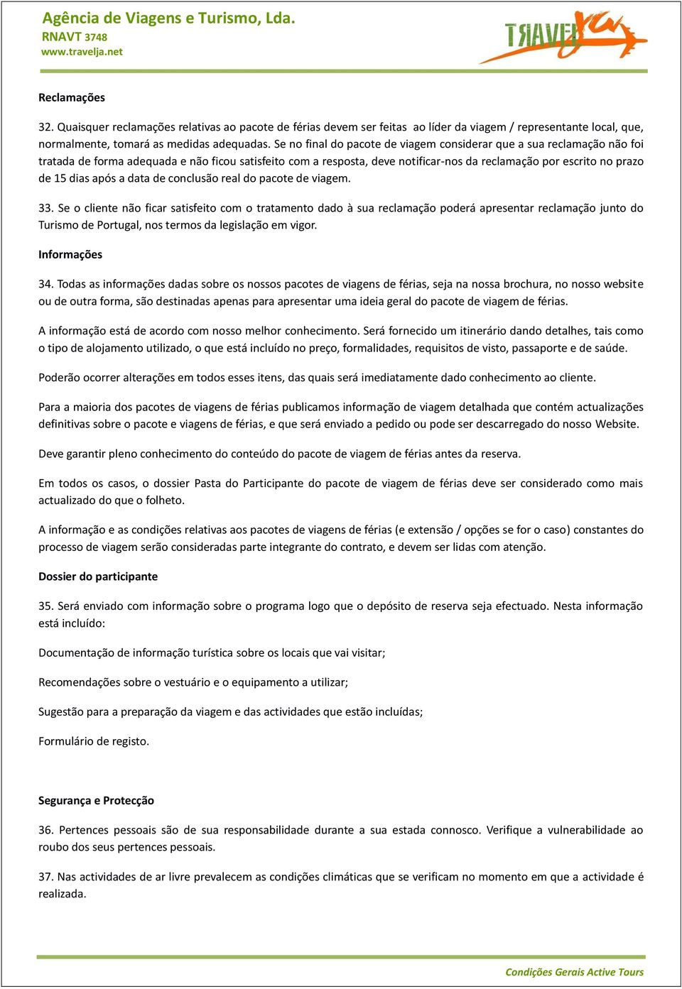 dias após a data de conclusão real do pacote de viagem. 33.