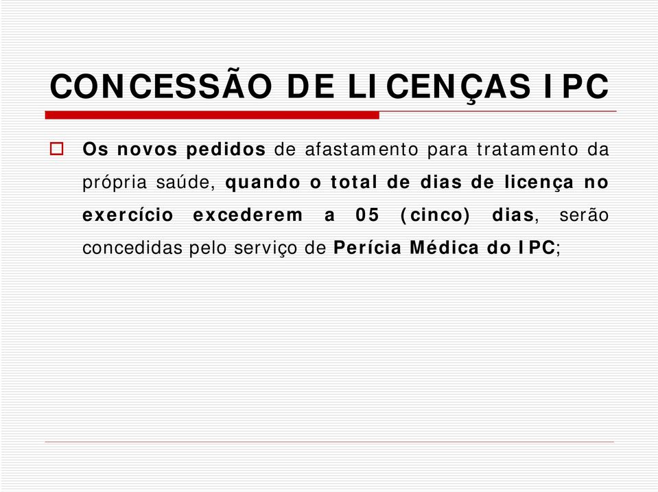 total de dias de licença no exercício excederem a 05