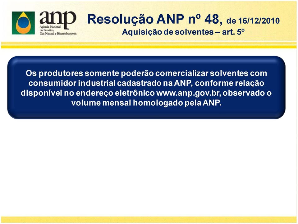 consumidor industrial cadastrado na ANP, conforme relação disponível