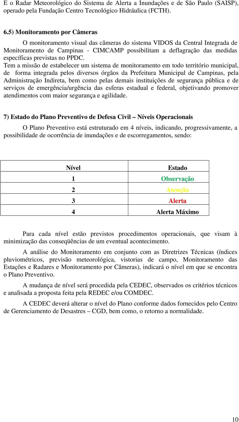 previstas no PPDC.